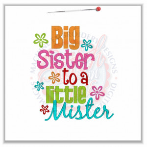 Sayings (4685) Big Sister To A Little Mister 5x7