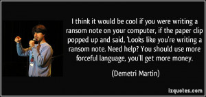 think it would be cool if you were writing a ransom note on your ...