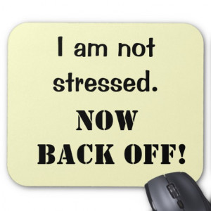 Am Not Stressed - Funny Stress Quote Mouse Mat