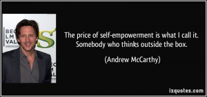 The price of self-empowerment is what I call it. Somebody who thinks ...