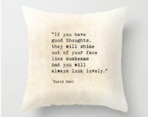 Roald Dahl Quote Pillow Cover Inspi ring Words Good Thoughts Lovely ...