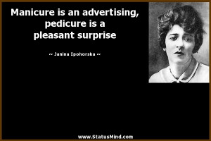 Manicure is an advertising, pedicure is a pleasant surprise - Janina ...