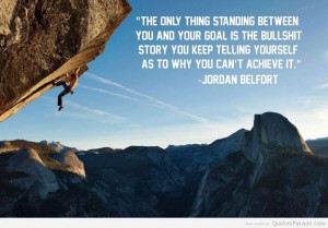 only thing standing between you & your goal is the bullshit story you ...