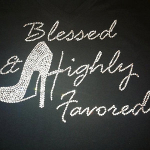 Blessed and Highly Favored Tee by oneepiphany on Etsy, $22.00