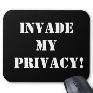 Rude Law Quote and Saying Invade My Privacy Mouse Mats