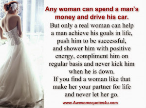 woman can spend a man s money and drive his car but only a real woman ...