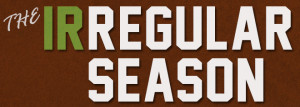 Irregular Season, a column where I'll write about my fantasy baseball ...