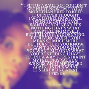 Quotes Picture: i put up a wall,so i couldn't get hurt now i'm trying ...