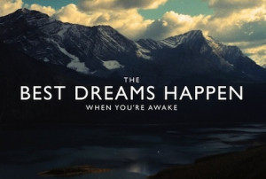 the best dreams happen when your awake life picture quote