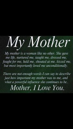 My Mother. My mother is a woman like no other. She gave me #life # ...