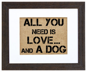 All You Need Is Love...And A Dog’