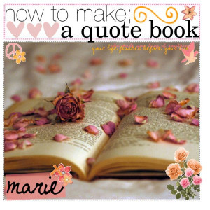 how to make; a quote book ♥(: