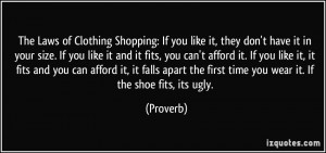 Shopping: If you like it, they don't have it in your size. If you like ...