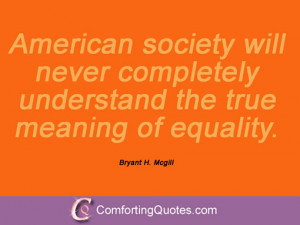 American society will never completely understand the true meaning of ...
