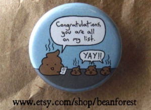 ... all on my list - cute funny weird kawaii poop - pinback button badge