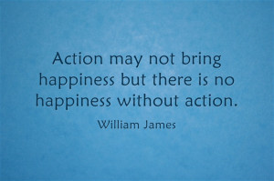 happness quote by William James - do action