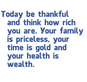 Be thankful and think how rich you are