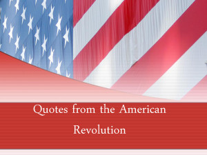 Quotes from the American Revolution