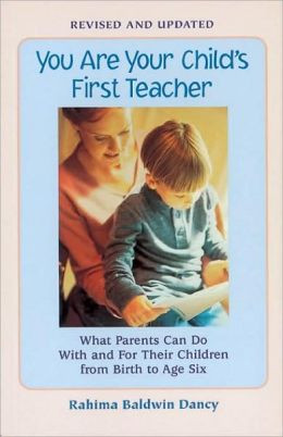 You Are Your Child's First Teacher: What Parents Can Do with and for ...