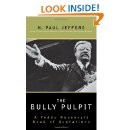 The Bully Pulpit: A Teddy Roosevelt Book of Quotations Paperback ...