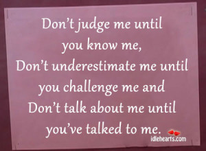 ... Me Don’t Underestimate Me Until You Challenge Me - Challenge Quotes