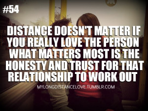 distance doesn’t matter if you really love the personwhat matters ...