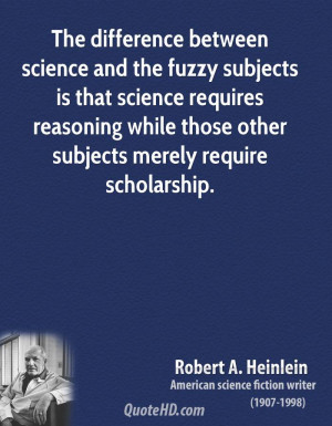 robert-a-heinlein-writer-the-difference-between-science-and-the-fuzzy ...