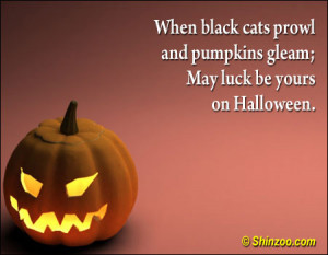 ... and pumpkins gleam; May luck be yours on Halloween ~ Halloween Quote