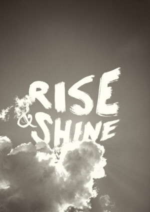 rise SHINE is creative inspiration for us. Get more photo about Quotes ...