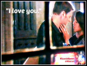 love you #ScandalQuotes #MLTV