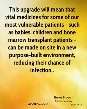 patients - such as babies, children and bone marrow transplant ...