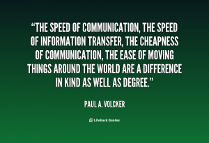 quote-Paul-A.-Volcker-the-speed-of-communication-the-speed-of-140710 ...