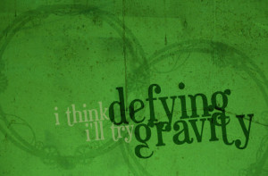 Defying Gravity: Wicked Quote 11