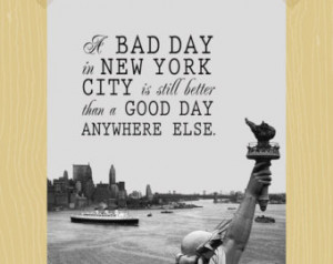 ... Good Day Anywhere Else Digital Print NYC Print 5 x 7 Travel Quote