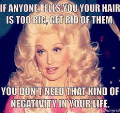... hair is too big more hair stylists the closer bighair dolly parton
