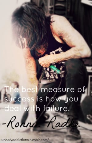 Inspirational quote of Ronnie Radke (Falling in Reverse).