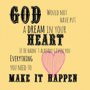make your dreams happen; God; religious quotes; Christian quotes ...