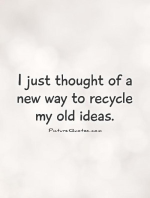 Recycling Quotes and Sayings