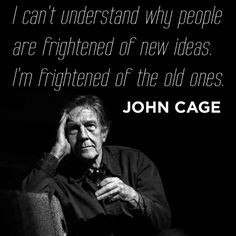 John Cage... #quote
