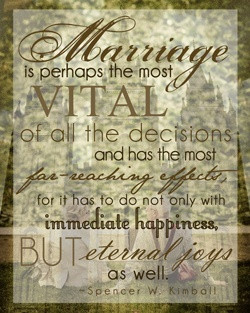 Marriage is perhaps the most VITAL of all decisions and has the most ...