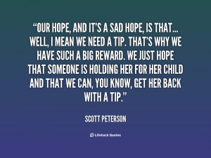 quote-Scott-Peterson-our-hope-and-its-a-sad-hope-146112.png