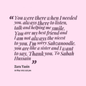 ... you are like a sister and i want to say, thank you to sabah hussain
