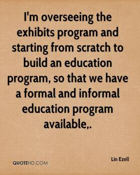... , so that we have a formal and informal education program available