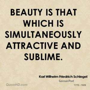 Beauty is that which is simultaneously attractive and sublime.