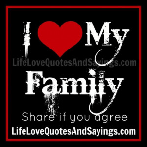 Family quotes i love family also quotes about family love