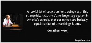 ... segregation in America's schools, that our schools are basically equal