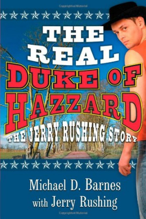 The Real Duke Of Hazzard: The Jerry Rushing Story