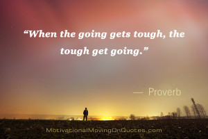 When Going Gets Tough Quotes