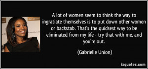 of women seem to think the way to ingratiate themselves is to put down ...
