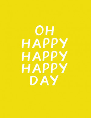 hello, friday: oh happy day print